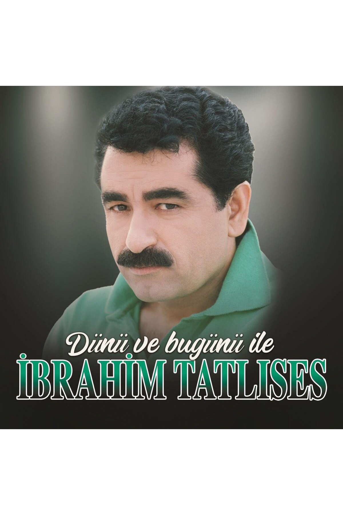 İbrahim Tatlıses - Dünü ve Bugünü - Plak