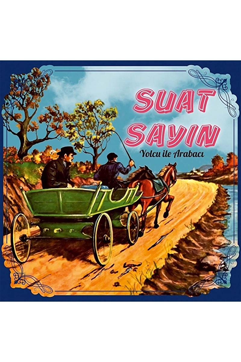 Suat Sayın Yolcu İle Arabacı
