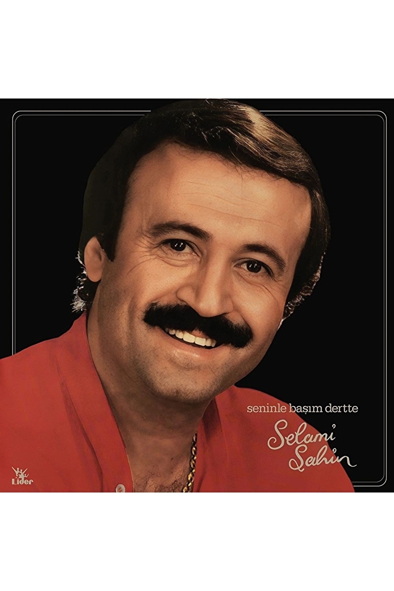 Selami Şahin - Seninle Başım Dertte - Plak
